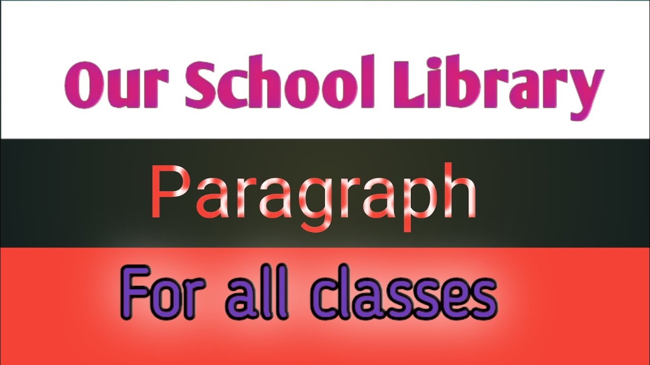 Paragraph ''Our school library. /A school library /বাংলা অর্থসহ
