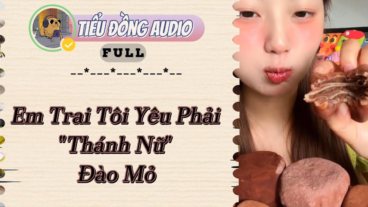 [AUDIO FULL] Em Trai Tôi Yêu Phải Thánh Nữ Đào Mỏ| Tiểu Đồng audio #truyenaudio  #truyenaudiohay