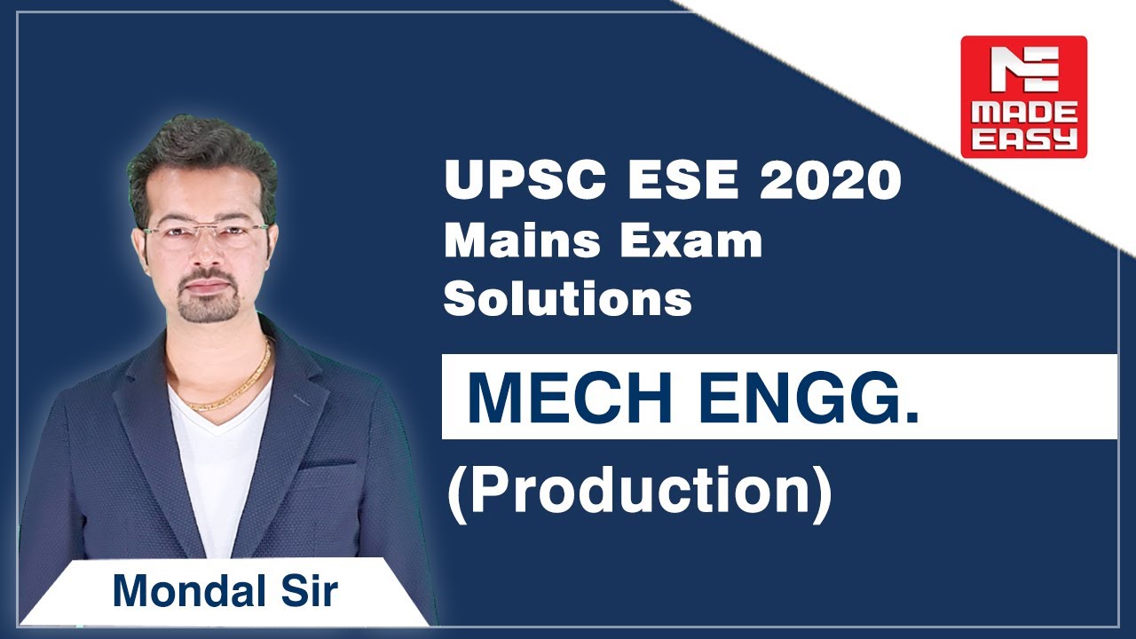 ESE/IES (Mains) 2020 | Production | Detailed Solutions | ME | By S.K Mondal Sir, Faculty MADE EASY