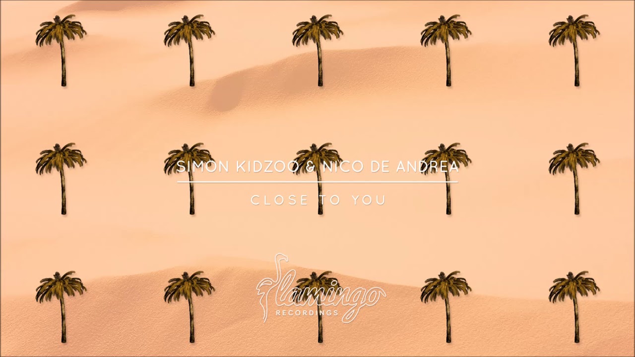 Simon Kidzoo & Nico De Andrea - Close To You