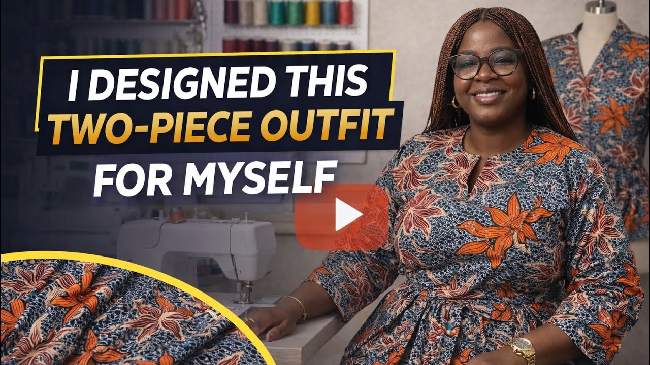 How I Designed a Two-Piece Outfit for Myself | African Print Fashion