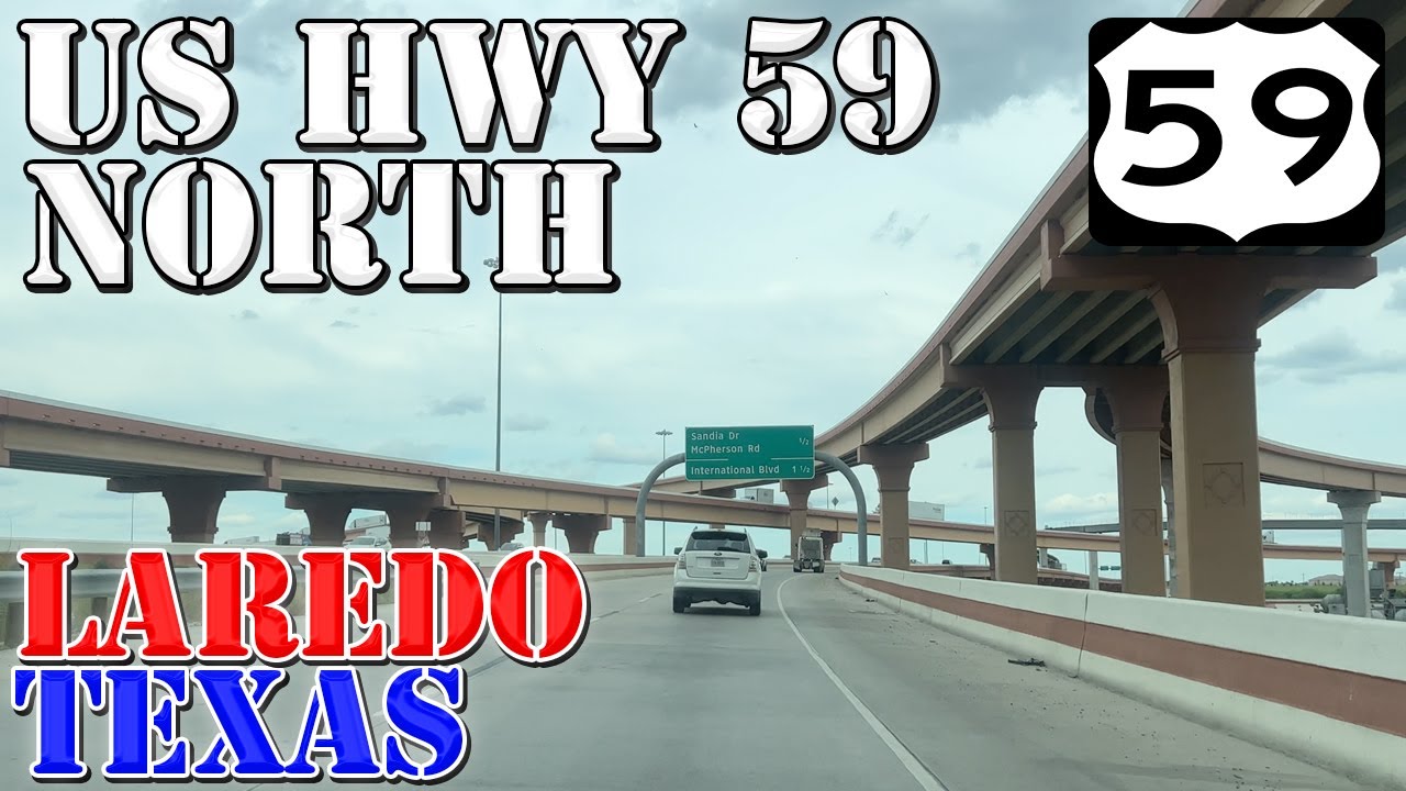 US 59 North & TX Loop 20 - Laredo - Texas - 4K Highway Drive