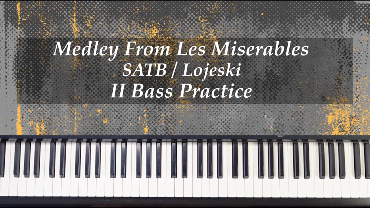 Medley From Les Miserables - SATB - Lojeski - II Bass Practice with Brenda