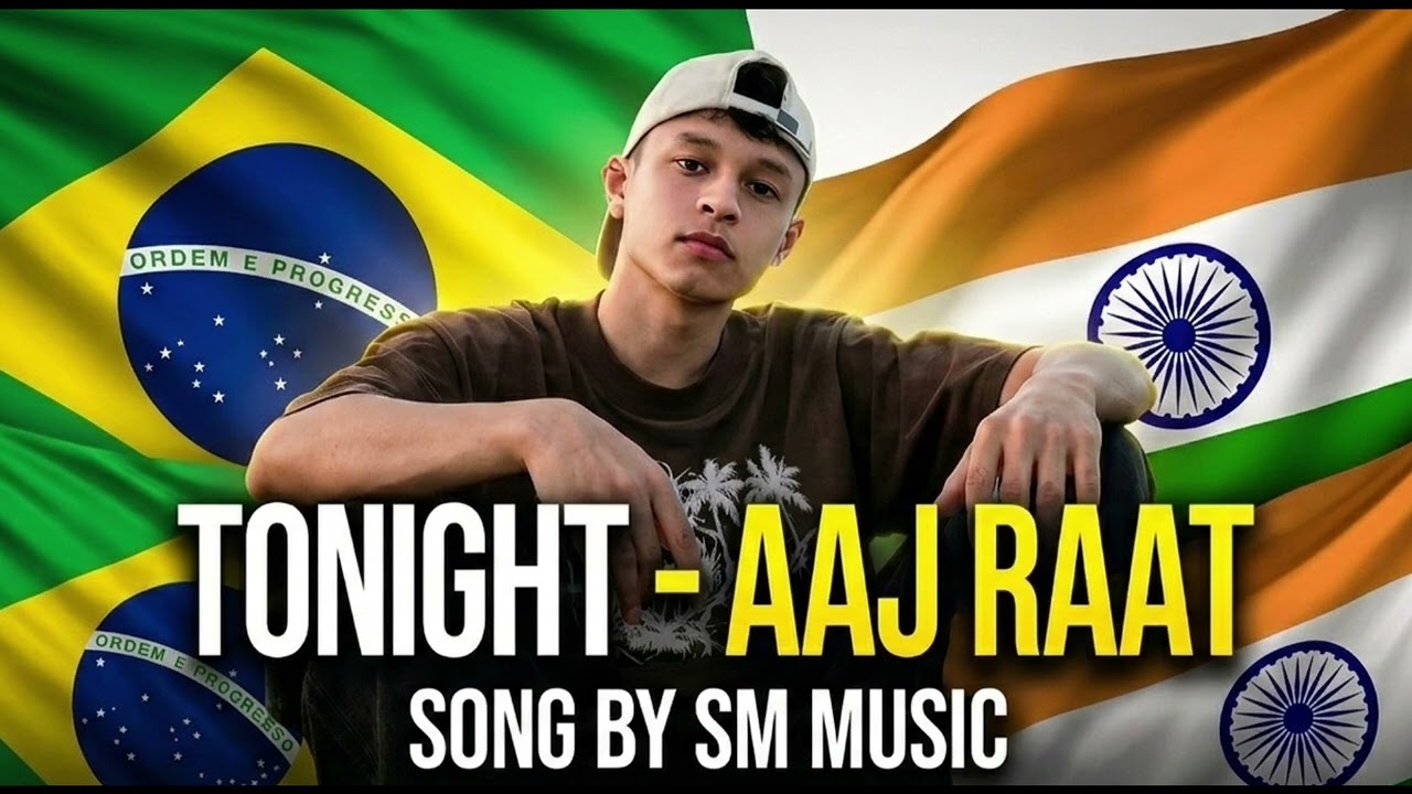 Tonight - Aaj raat song by  @SMphonkPhonk Brazil🇧🇷 India  🇮🇳
