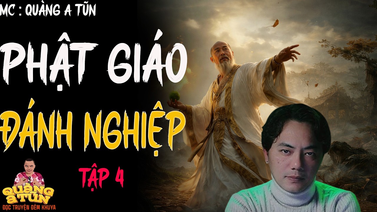 TRUYỆN QUÀNG A TŨN 2025 : PHẬT GIÁO ĐÁNH NGHIỆP | TRUYỆN ĐÊM KHUYA HAY