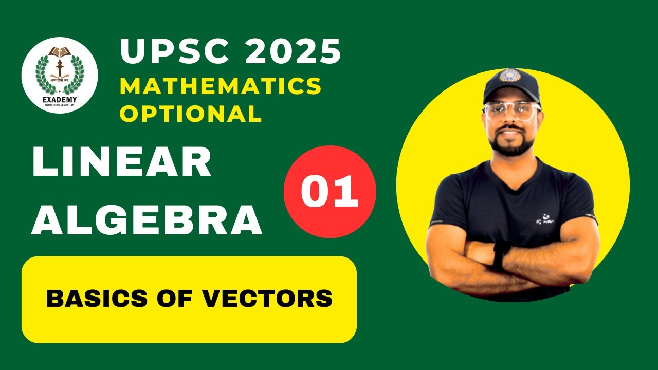 UPSC 2025 Mathematics Optional | Linear Algebra | Lecture 1