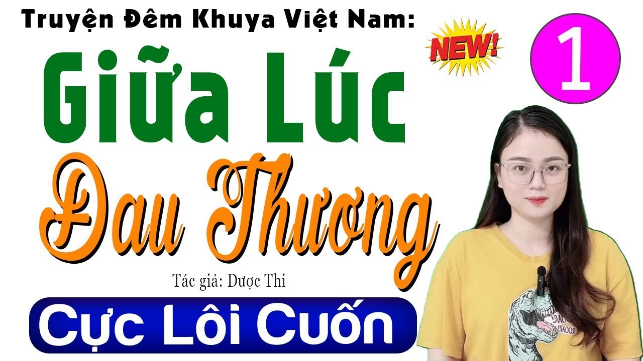 Full Truyện Ngắn Thầm Kín Đặc Sắc 2026 - GIỮA LÚC ĐAU THƯƠNG - Không Thể Bỏ Lỡ - [HOT]