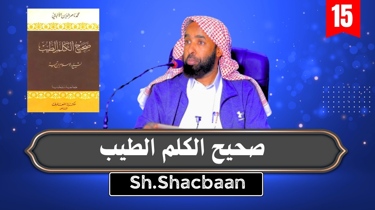 Kitaabka صحيح الكلم الطيب   Darsigii 15aad   Sh  Shacbaan