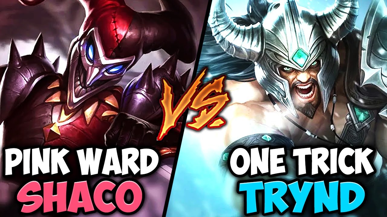 PINK WARD SHACO VS. TRYNDAMERE MAIN | BATTLE OF THE ANNOYING ONE TRICKS!!