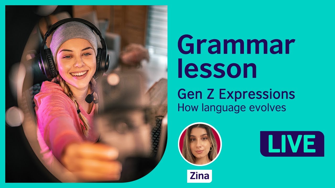 Grammar Lesson: Gen Z expressions: How languages evolve