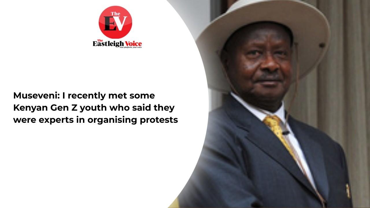 Museveni: I recently met some Kenyan Gen Z youth who said they were experts in organising protests