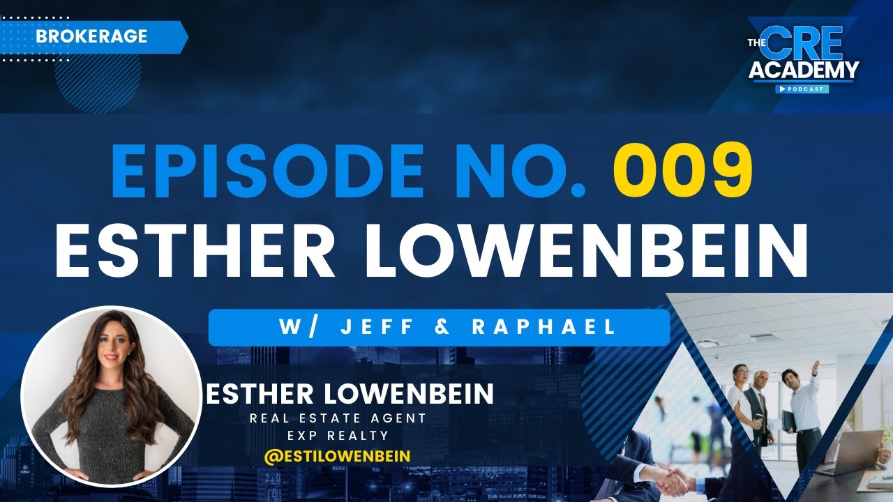 Episode #9 - Esther Lowenbein - CRE Agent with EXP Realty - Rapidly Scaling Your CRE Business