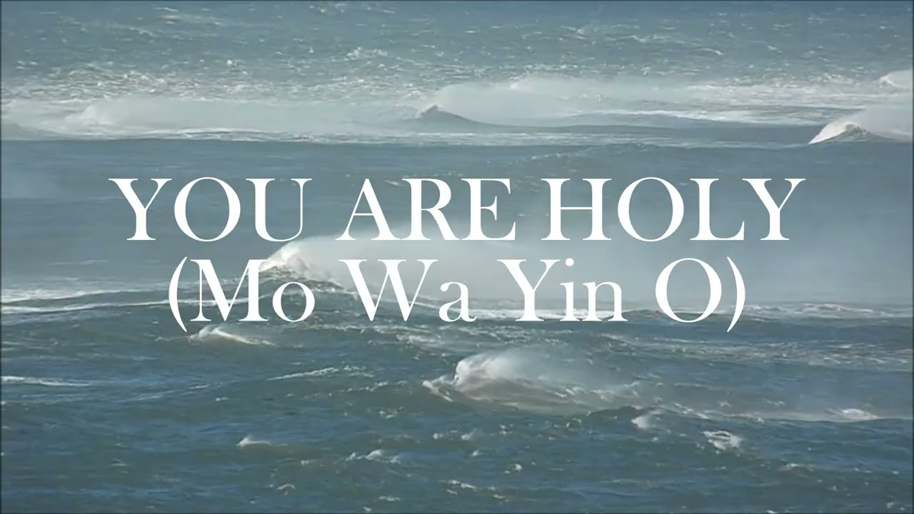 (Mo Wa Yin O) I have come to praise You DEEP WORSHIP