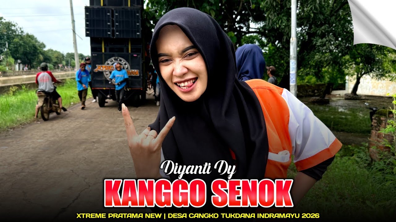 KANGGO SENOK | Diyanti Dy - New Xtreme pratama‼️Desa Cangko tukdana indramayu 2026