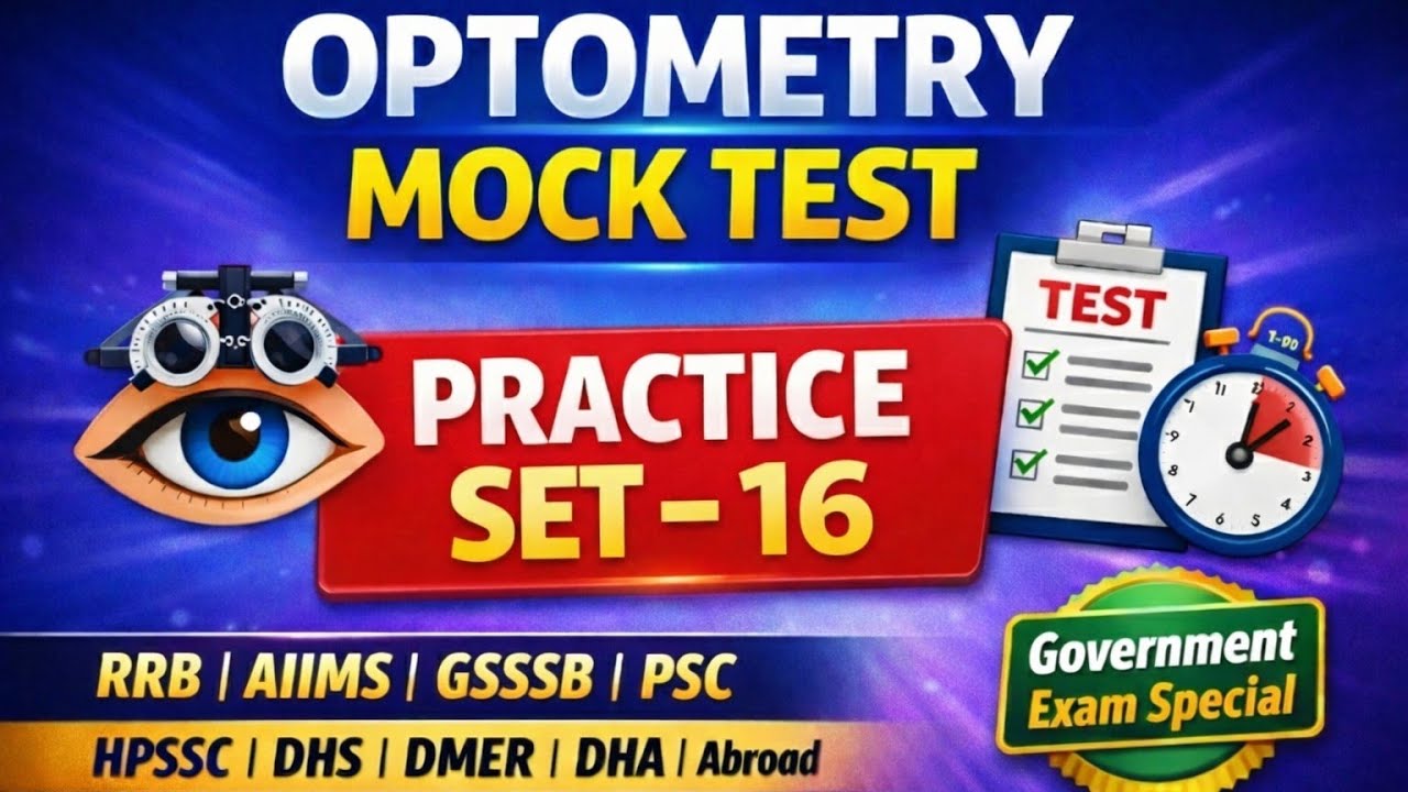 Optometry Government Exam Mock Test – Practice Set 16 | RRB AIIMS GSSSB PSC DMER upsssc gsssb HPSSC 
