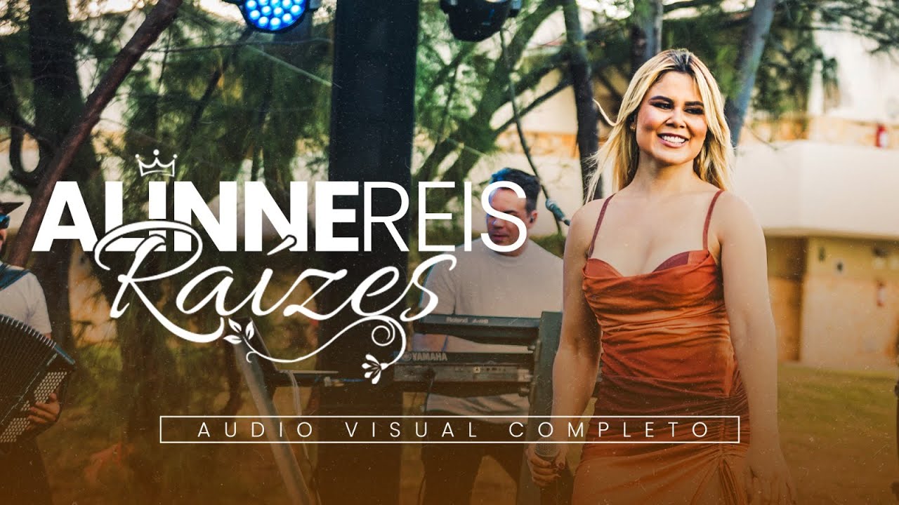 Alinne Reis - Ra&iacute;zes (Audio Visual Completo)