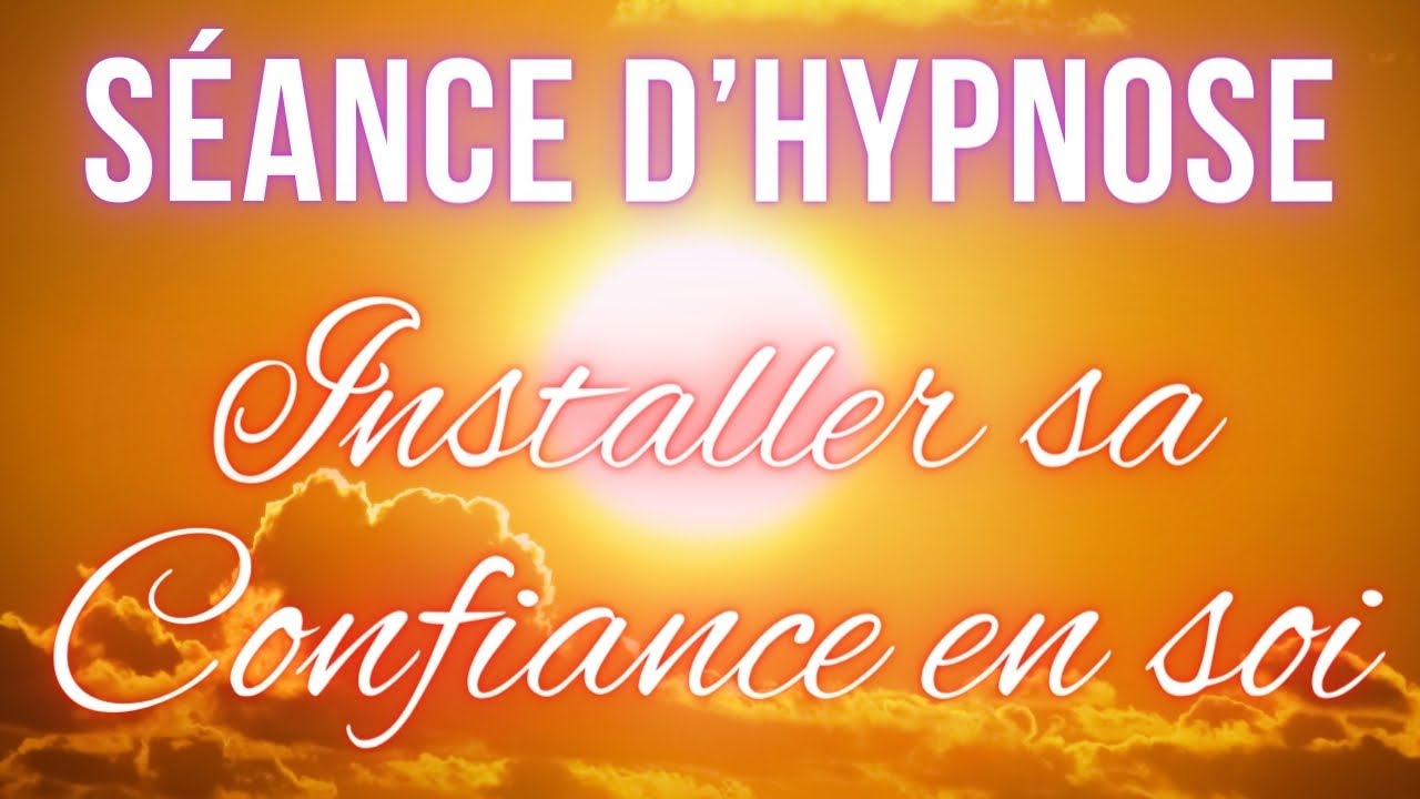 Hypnose pour trouver et renforcer sa Confiance en soi (Méditation / ASMR)
