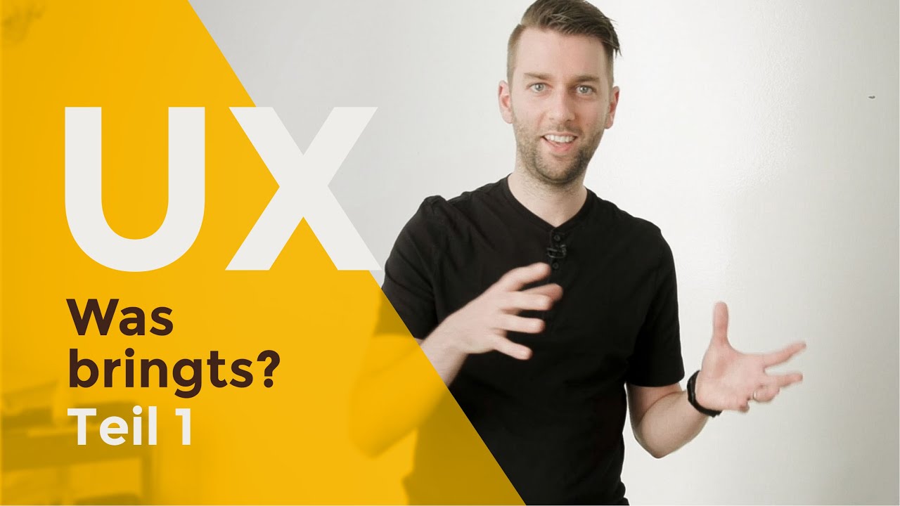 UX &ndash; Was bringts? &ndash; Teil 1 / 4