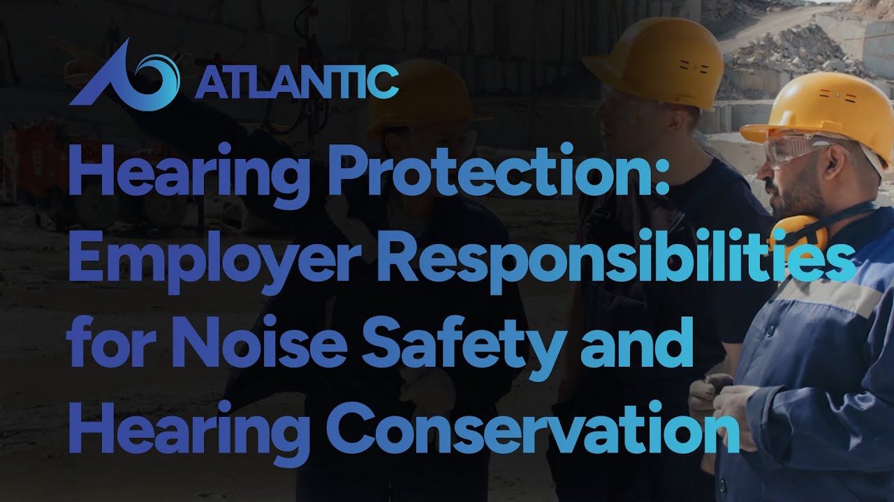 Hearing Protection: Employer Responsibilities for Noise Safety and Hearing Conservation
