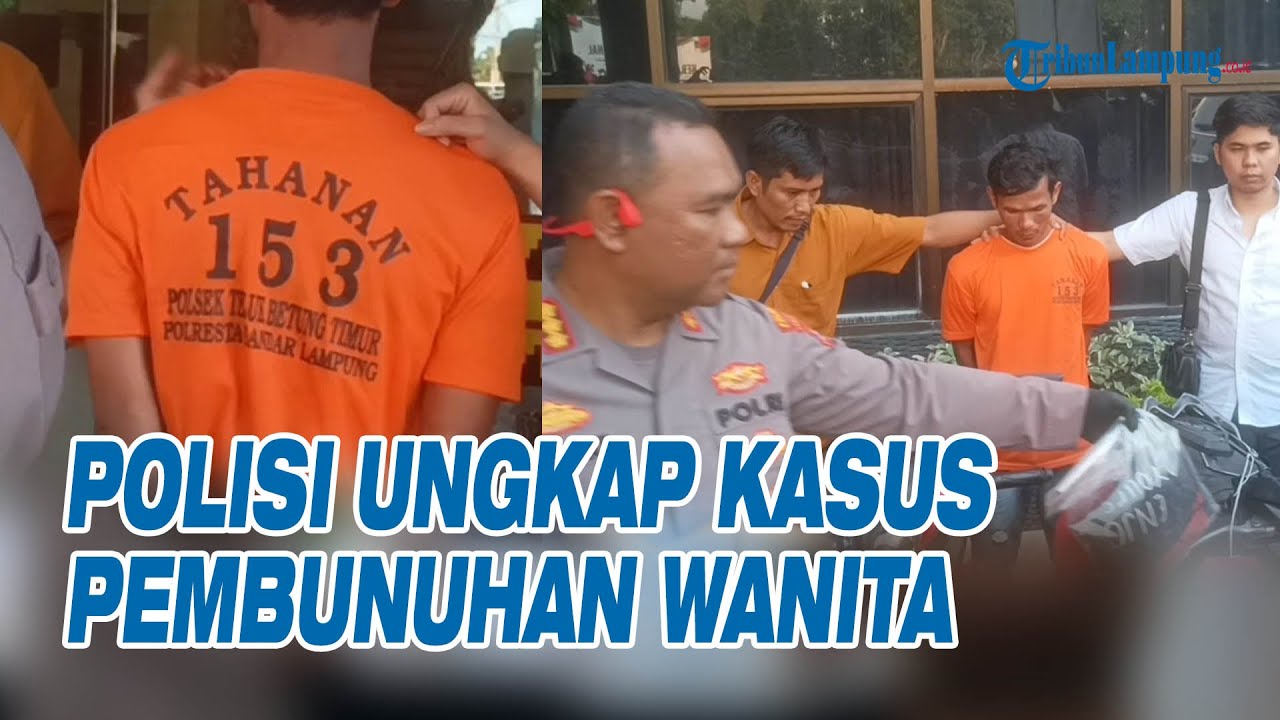 Polresta Bandar Lampung Ungkap Kasus Pembunuhan Wanita