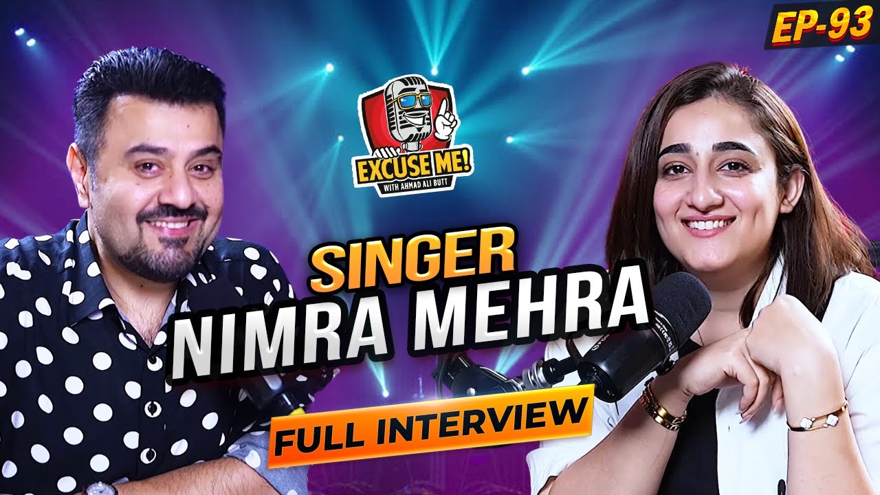 Excuse Me with Ahmad Ali Butt | Ft. Nimra Mehra | Latest Interview | Episode 93 | Podcast
