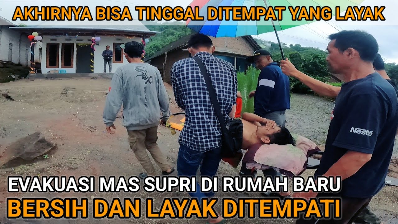 EVAKUASI MAS SUPRI DIRUMAH BARU