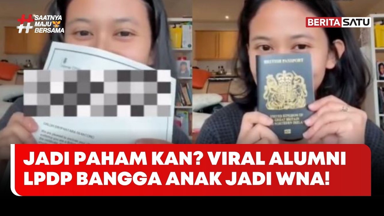 Jadi Paham Kan? Viral Alumni LPDP Bangga Anak Jadi WNA! #beritasatu