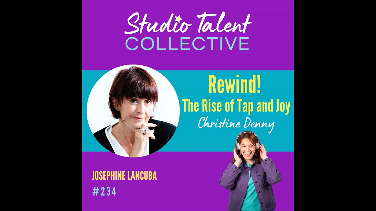 234: Rewind! The Rise of Tap and Joy with Christine Denny