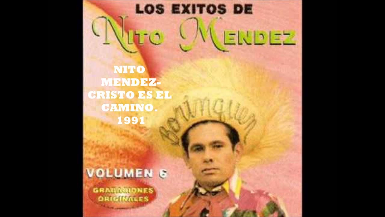 NITO MENDEZ-CRISTO ES EL CAMINO.