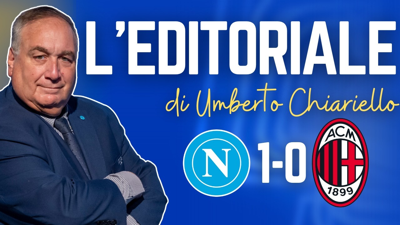L'EDITORIALE di Umberto CHIARIELLO dopo Napoli-Milan 1-0 del 06/04/26 | CAMPANIA SPORT