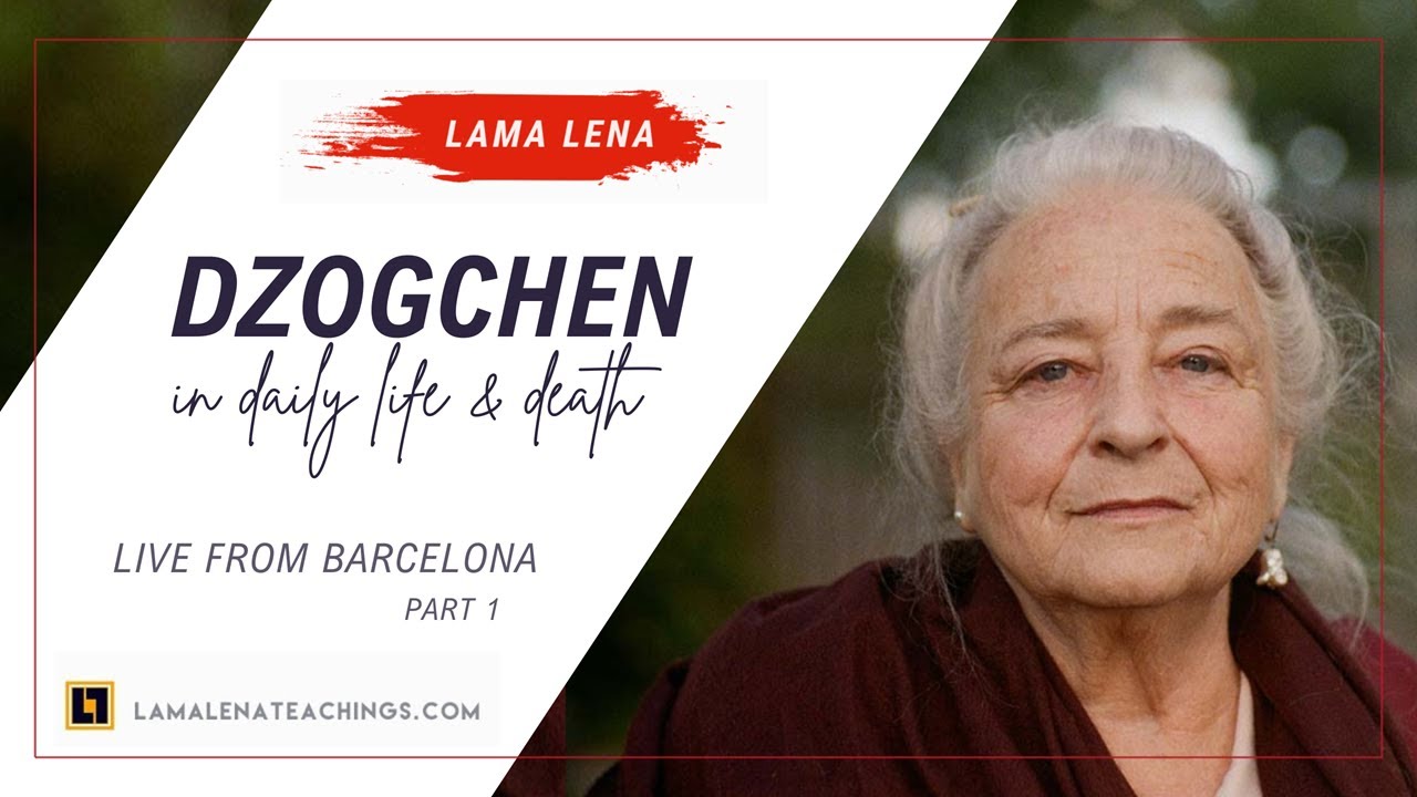 Live from Barcelona - Dzogchen in Daily Life & Death (Part 1)