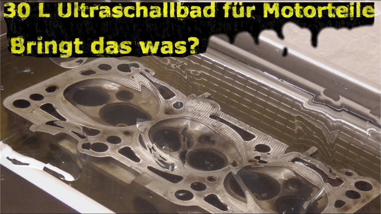 30 Liter Ultraschallbad für Motorteile - Bringt das was?