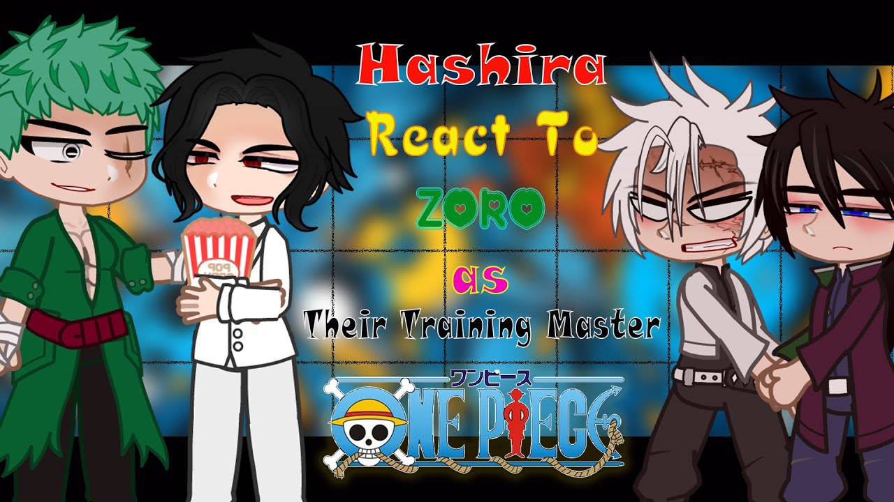 👒 Hashira  react to Zoro as Their Training Master | One Piece 👒