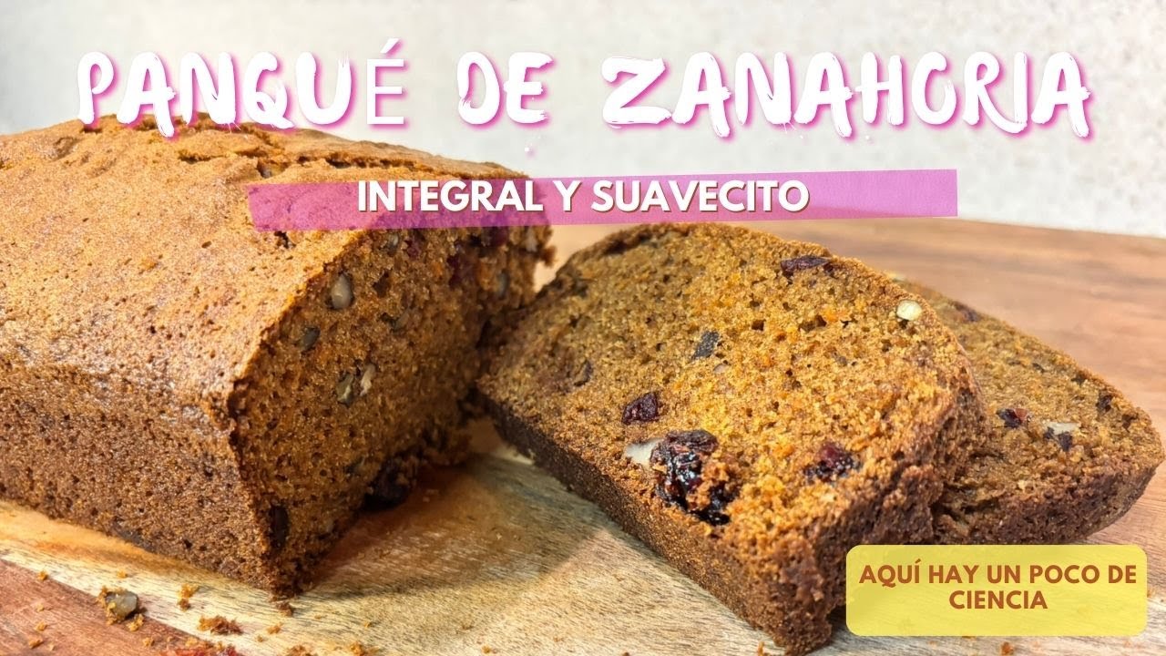 🥕 PANQUÉ DE ZANAHORIA 100% INTEGRAL | Por qué esta receta si funciona.
