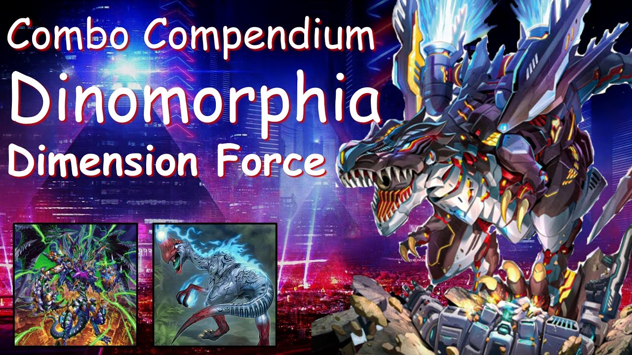 Combo Compendium: Dinomorphia - Yu-Gi-Oh! Post Dimension Force