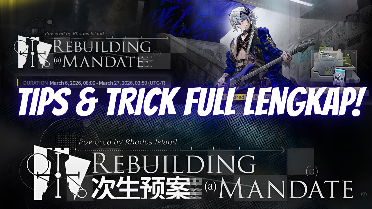 【ID】Tips dan Trick untuk Event Rebuilding Mandate Arknights!