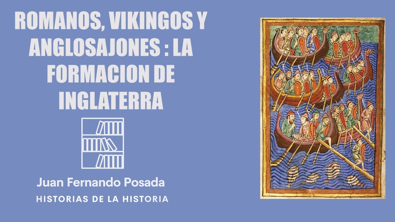 Romanos, Vikingos y Anglosajones: La Formación de Inglaterra