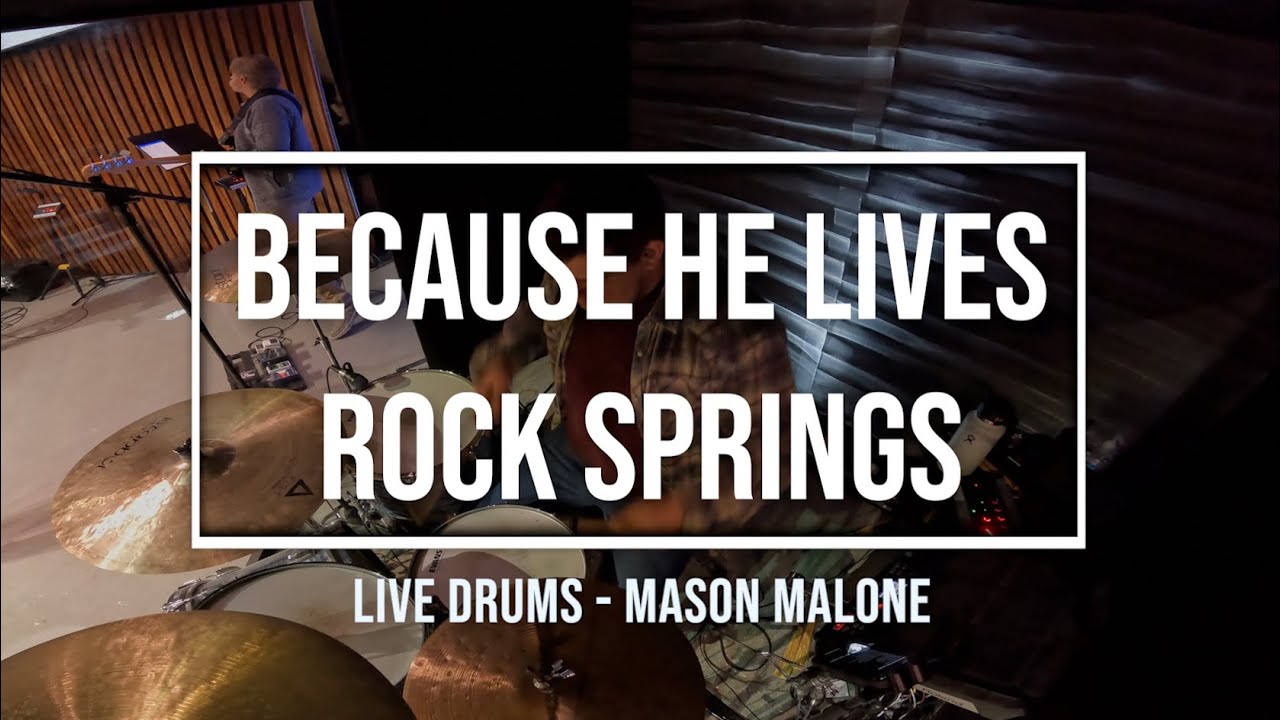 Because He Lives - Rock Springs - Drum Cover