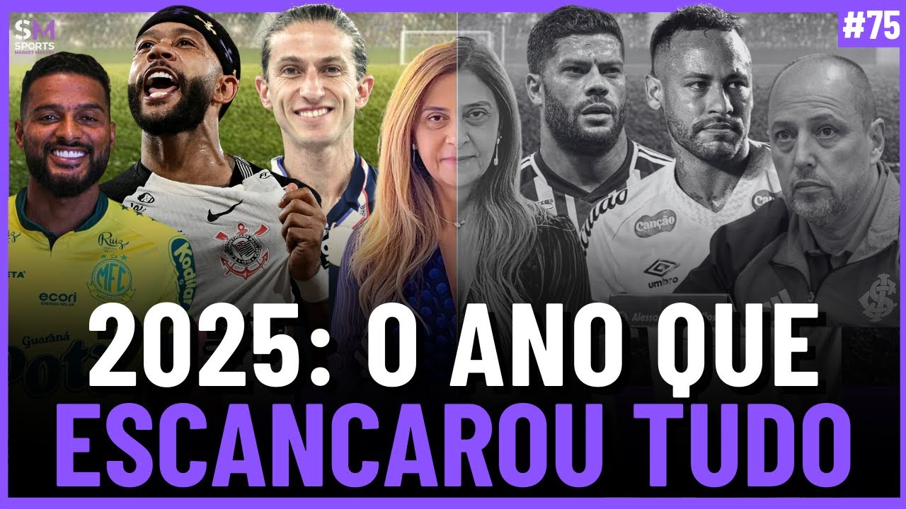 POR QUE 2025 MUDOU O FUTEBOL BRASILEIRO PARA SEMPRE | Sports Market Makers #75