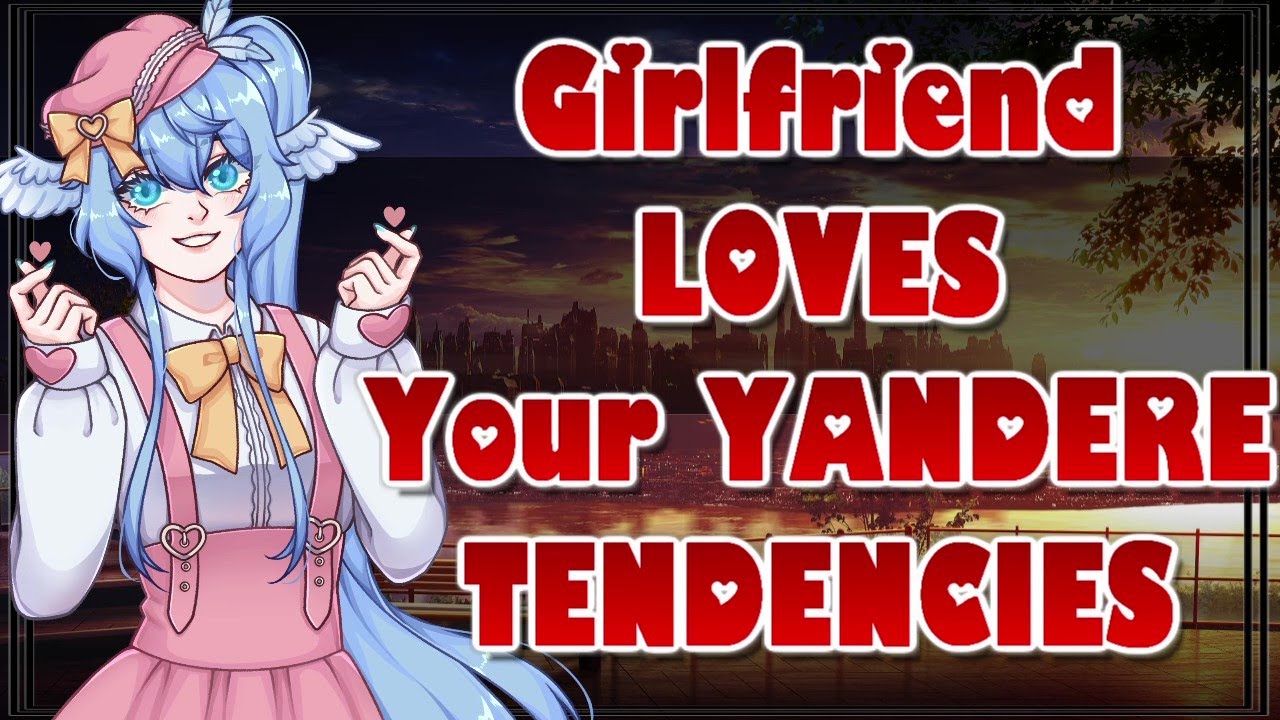 Girlfriend Loves Your Yandere Tendencies [ASMR Roleplay] [F4A] [British] [Obsessive] [Manipulative]