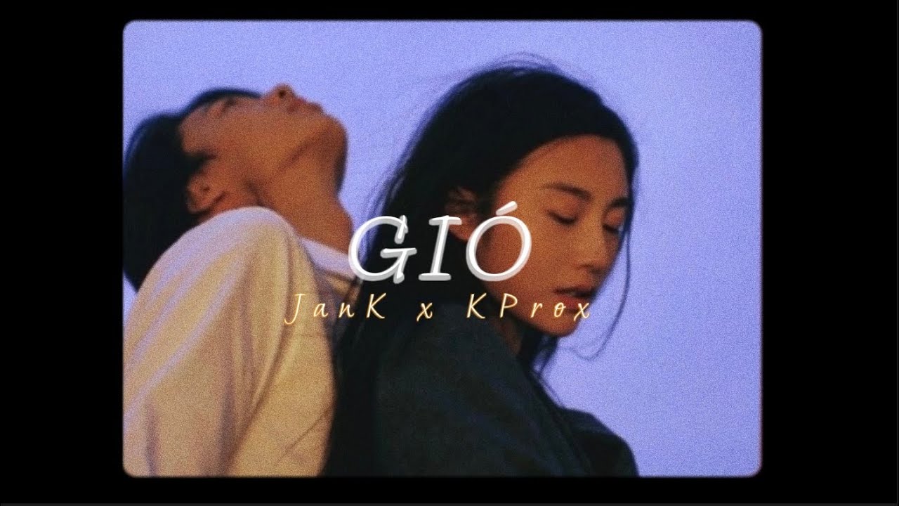 Gi&oacute; - JanK x KProx「Lo - Fi Ver」/ Official Lyric Video