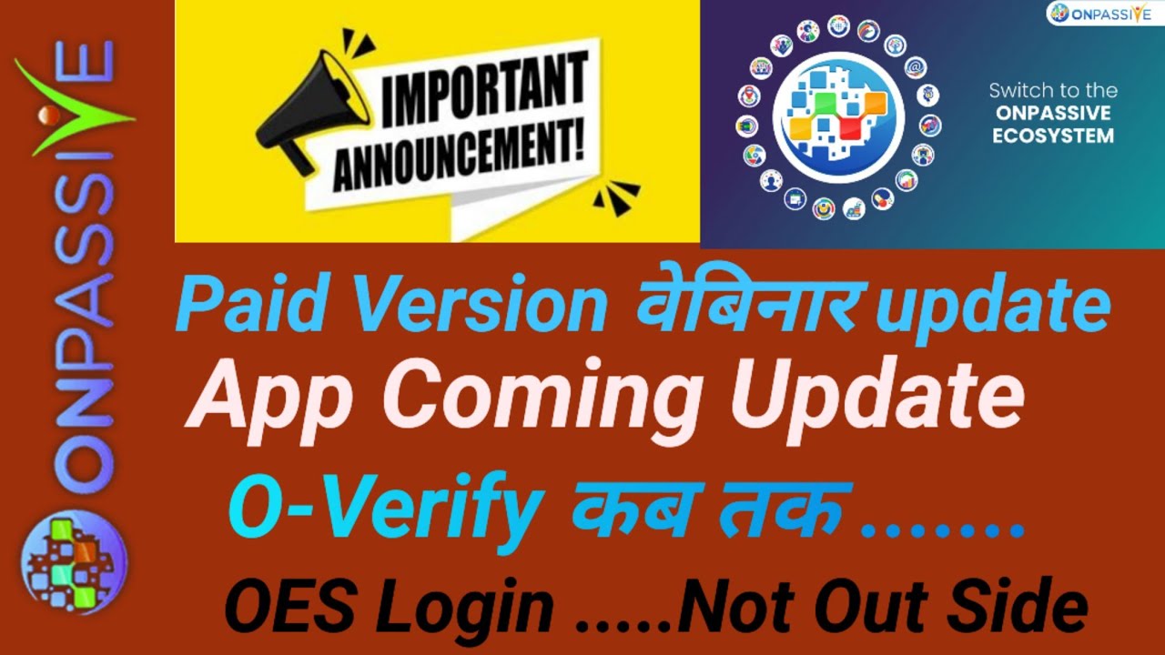 #ONPASSIVE - Paid Version Webinar || O- Verify update   | onpassive OES Login update today