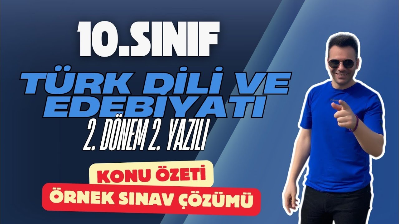 10.Sınıf Türk Dili ve Edebiyatı 2.Dönem 2. Yazılısı I Konu Özeti I Örnek Yazılı Çözümü