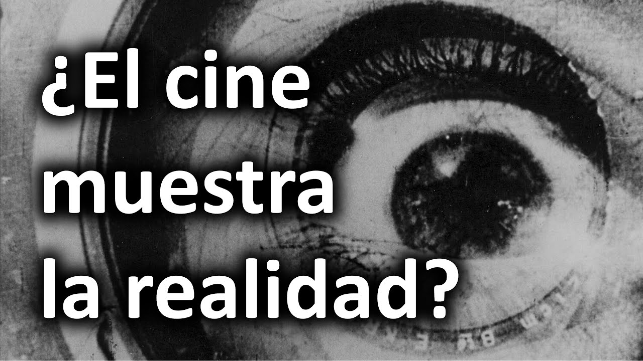 ¿El cine muestra la realidad? - Ideas sobre el realismo y el naturalismo