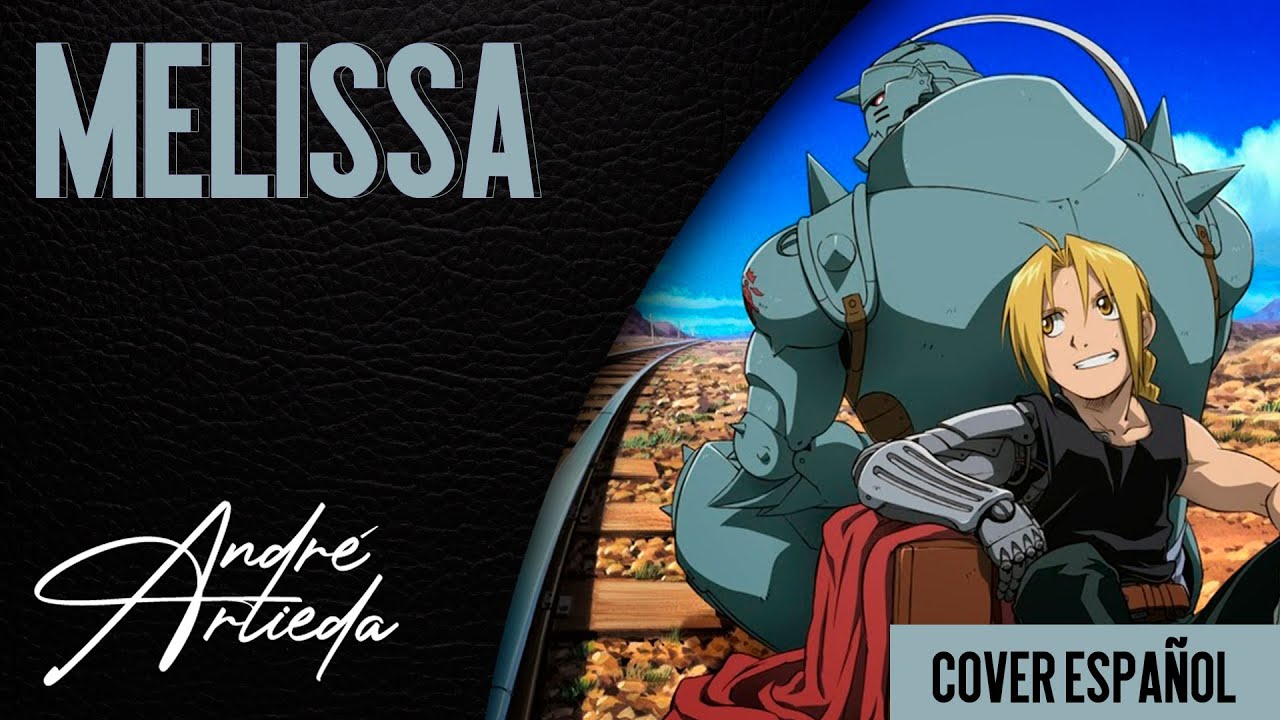 Full Metal Alchemist OP 1 | MELISSA | André - A! (Cover Español Latino)