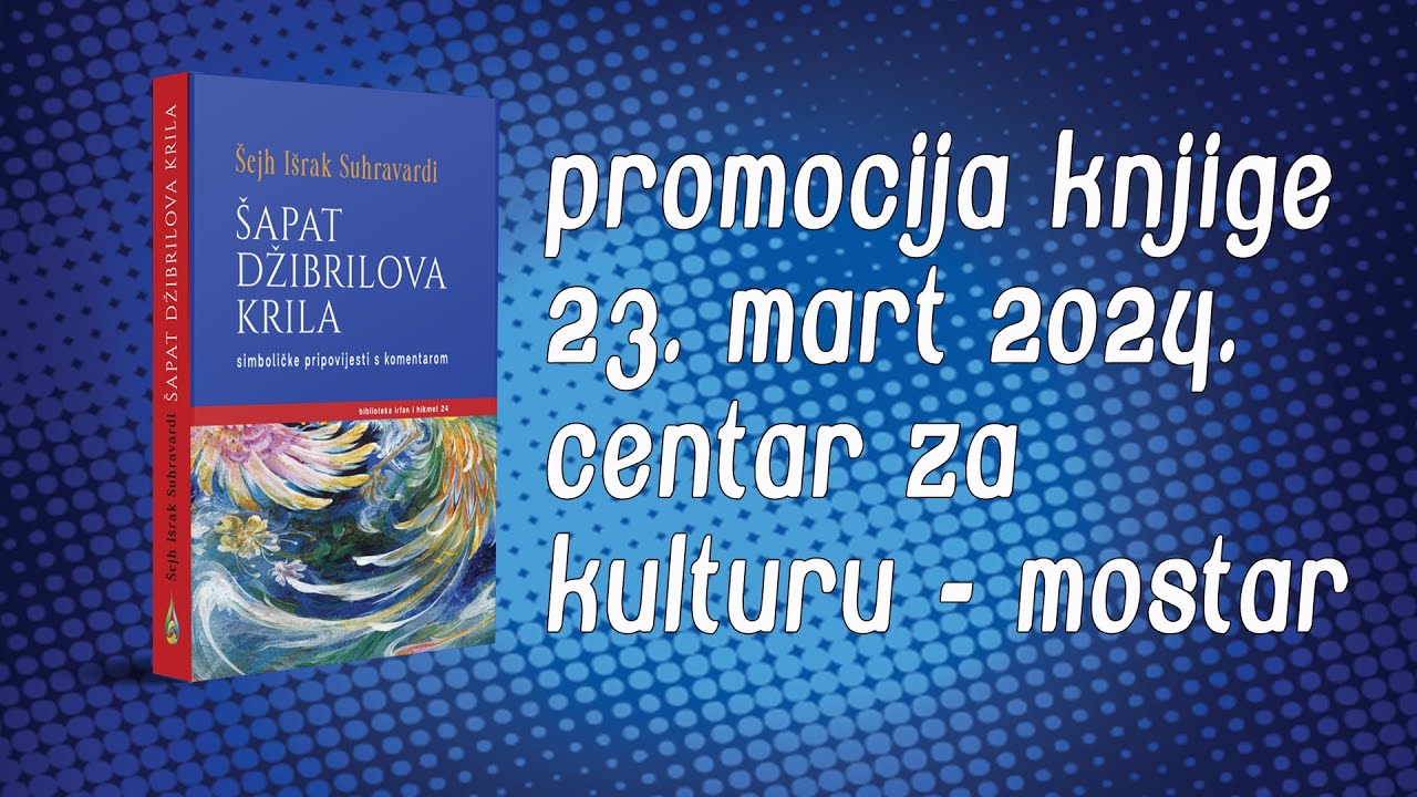 Promocija knjige Šapat Džibrilova krila - simboličke pripovijesti s komentarom Šejh Išrak Suhravardi