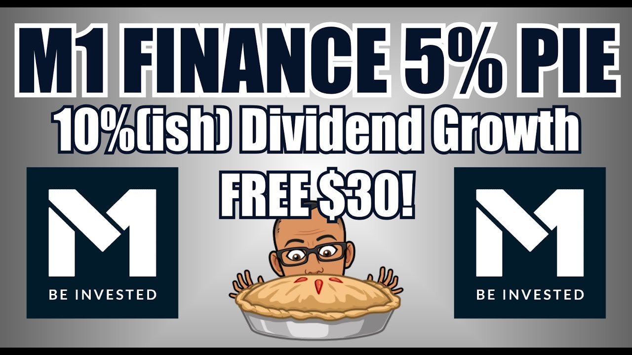 M1 Finance Dividend ETF Pie Portfolio! | 5% Yield and 10% (ish) Dividend Growth! | Free $30!