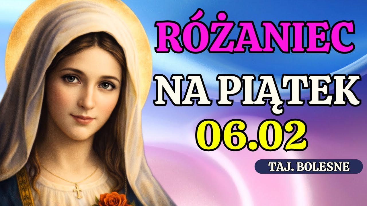 Poranny Różaniec na dziś - piątek 06.02 – Tajemnice bolesne | Różaniec mówiony