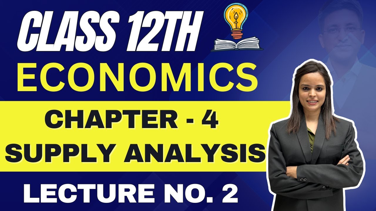 Economics Class 12th | Chapter 4 Supply Analysis | Lecture No. 2 | Prof. Uma Haritwal