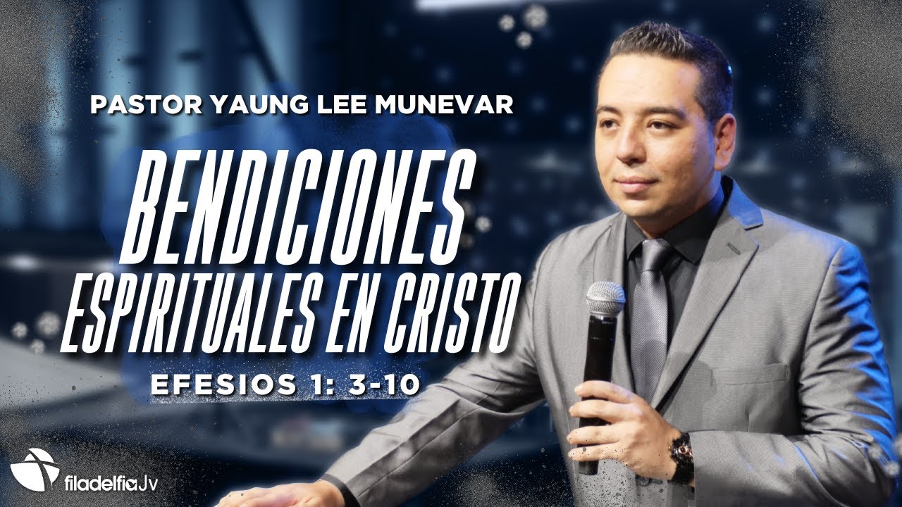 Bendiciones espirituales en Cristo - Yaung Lee M. - 10 Julio 2024